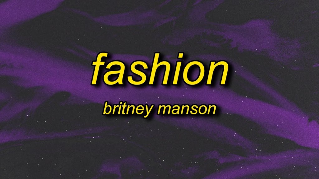 Britney Manson – FΛSHION (Lyrics) | make it to the high&nbsp;fashion
