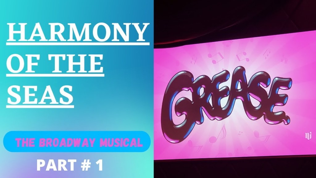 HARMONY OF THE SEAS GREASE SHOW // ROYAL&nbsp;THEATER