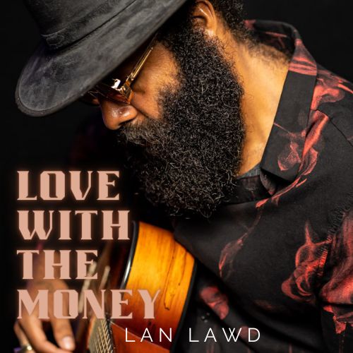 Lan Lawd – Love With The&nbsp;Money