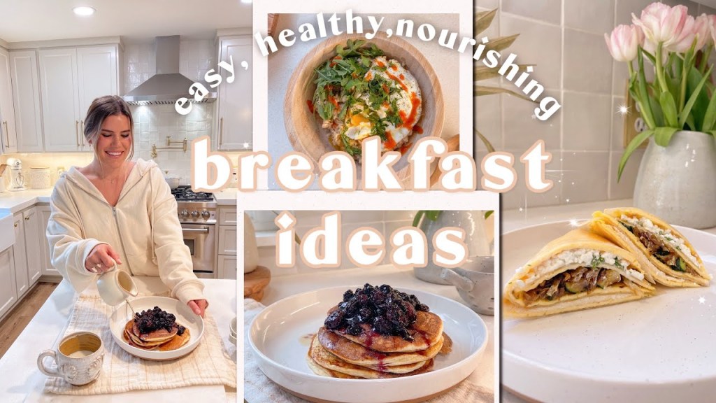 Healthy Breakfast Ideas | Easy & Nourishing Breakfast Recipes, Quick High Protein&nbsp;Meals!